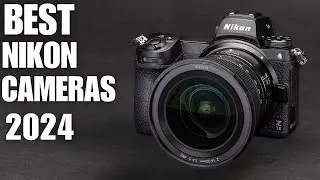 Best Nikon Cameras 2024 - Who is the New Champion 2024!