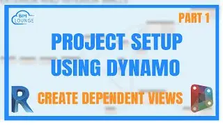 Revit Project Setup Automation Using Dynamo - Part 1, Create Dependent Views