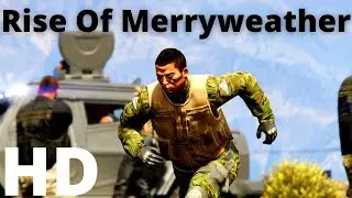 The Rise of Merryweather | GTA 5 SHORT FILM