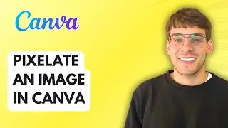 How to Pixelate an Image in Canva [2025 Guide]