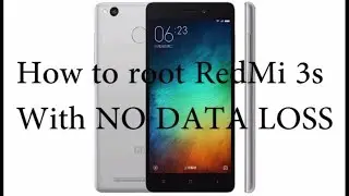 How to root RedMi 3s/prime with NO DATA LOSS