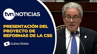 Presentación del proyecto de reformas de la CSS
