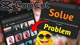 Capcut No internet connection problem | connect to the internet and try again