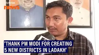 'Thank PM Modi for creating 5 new districts in Ladakh,' Former Ladakh MP Jamyang Tsering