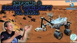 #DESAFIO_MARTE - IMPRIMI O ROVER DA NASA (@3DGeekShow @brmakers )