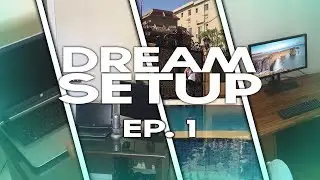 Building my DREAM SETUP Series! (Ep. 1)