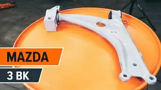 Как да сменим преден долен носач на MAZDA 3 BK ИНСТРУКЦИЯ | AUTODOC