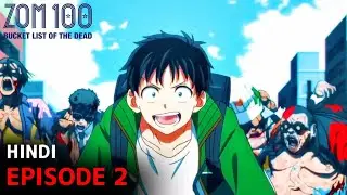 ZOM 100: BUCKET LIST OF THE DEAD EPISODE 2 EXPLAINED IN HINDI