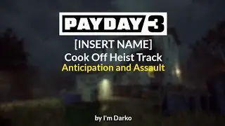 PAYDAY 3 - Cook Off Heist Track || Only anticipation and assault