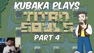 KuBaka Plays - Titan Souls [Part 4] Gol'Hevel and The Elder