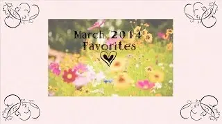March 2014 Favorites