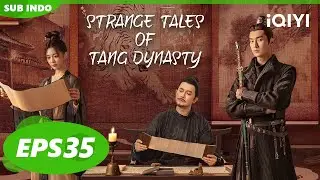 Lu Lingfeng menguji He Lanxue🤔🤔| Strange Tales of Tang Dynasty | EP35 | iQIYI Indonesia