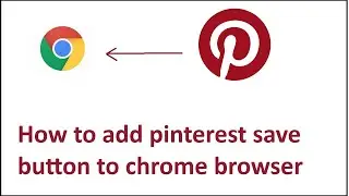 How to add pinterest save button to chrome browser