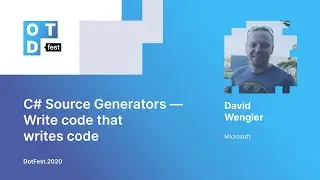 David Wengier. C# Source Generators — Write code that writes code