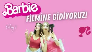 Barbie Filmine Gidiyoruz... (Vlog)
