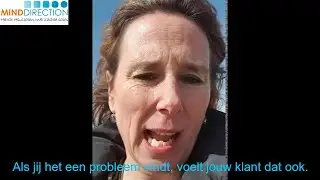 Als jij gelooft dat het een probleem is, dan voelt een klant dat.