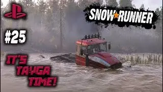 SNOWRUNNER /ON PS4/ #25 /IT'S TAYGA TIME/ Taymyr Russia GAMEPLAY.