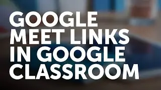 Google Meet in Google Classroom!