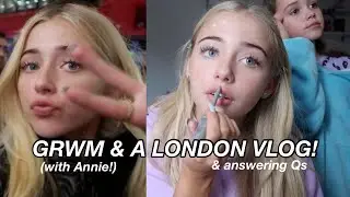 GRWM with me and Annie & going to London!!