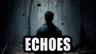 "Echoes" | Creepypasta Storytime