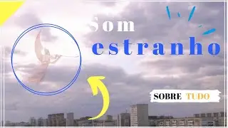 Barulhos estranhos vindo do Céu