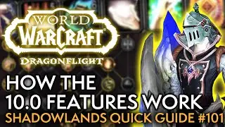 HOW The 10.0 Changes Work - Your Weekly Shadowlands Guide 