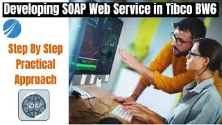 SOAP Based Web Service in TIBCO BW 6.x | 