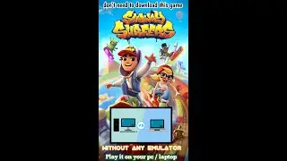 playing Subway surfers without downloading on pc/ laptop.