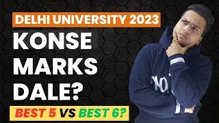 Delhi University CSAS Portal - Best of 5 or Best of 6 Subjects? Explained!