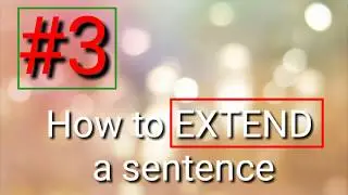 #3 How to form long sentences :how to Extend any sentence in english