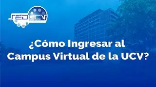 ¿Cómo Ingresar al Campus Virtual de la UCV?