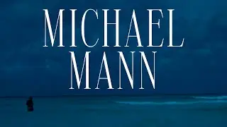 The Beauty Of Michael Mann