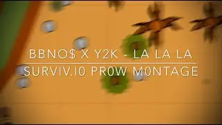 LA LA LA - bbno$ x Y2K | surviv.io pr0e montage