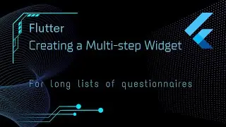 Creating a Multi-step Widget in Flutter