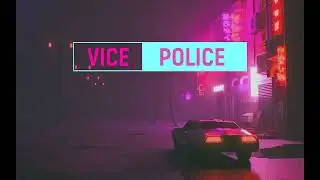 Vice Police | Synthwave | Retro Electro Music | Back To The 80's | Cyberpunk
