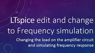 LTspice Edit and Frequency Response Simulation