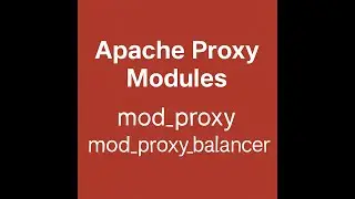 Apache Proxy Modules - Explained - mod_proxy & mod_proxy_balancer 