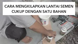 Cara Mengilatkan Lantai Semen | Cara Mudah Coating Lantai Semen Expose