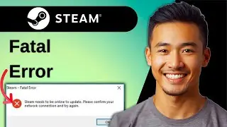 How to Fix Steam Fatal Error (2025 Full Guide)