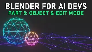 Blender for AI Devs, pt. 3: Object Mode & Edit Mode