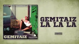 GEMITAIZ - 03 - LA LA LA