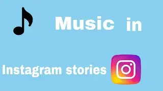 HOW TO ADD MUSIC IN INSTAGRAM STORIES