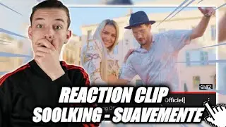 REACTION SUAVEMENTE  - SOOLKING !