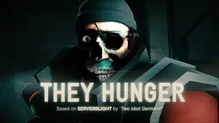 [SFM/HORROR] SERVERBLIGHT - THEY HUNGER