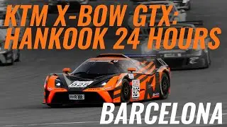 KTM X-Bow GTX: Hankook 24 Hours Barcelona