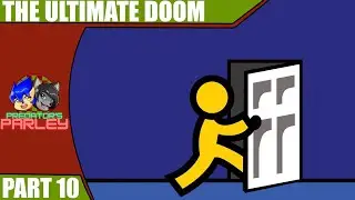 Let's Play The Ultimate Doom [10] | LonerWolf35 Has Left Chat.