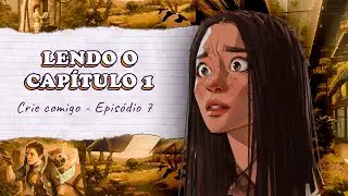 Lendo o capítulo 1 + Aprofundamentos na história | Episódio 7 | Crie Comigo (2ª temporada)