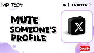 How to Mute Someone's Profile in X Twitter Application