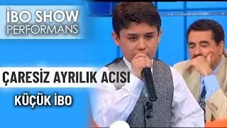 Çaresiz Ayrılık Acısı | Küçük İbo | İbo Show Canlı Performans