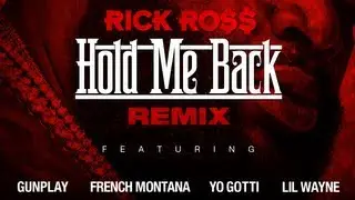 Rick Ross - Hold Me Back (Remix) ft. Gunplay, French Montana, Yo Gotti & Lil Wayne